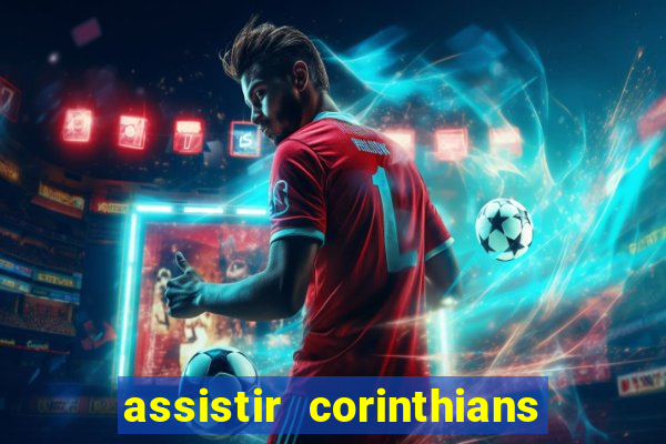 assistir corinthians e palmeiras futemax